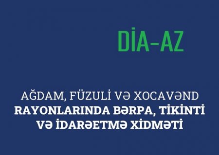 Ağdam, Füzuli və Xocavənd rayonlarında Bərpa, Tikinti və İdarəetmə Xidməti ötən ildən zərərlə çıxıb