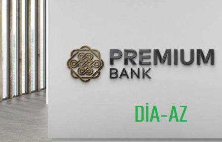 “Premium Bank”ın “PREMİUM” XİDMƏTİ...