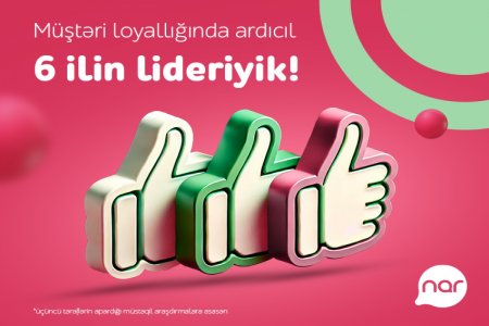 “Nar” ardıcıl altıncı il Müştəri Loyallığı İndeksində lider olub